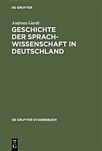 Geschichte Der Sprachwissenschaft in Deutschland (Hardcover)