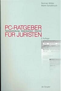 PC-Ratgeber Fur Juristen: Textverarbeitung. Datenbanken. Internet. (Hardcover, 2, 2. Aufl. Reprin)