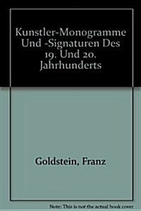 Kunstler-Monogramme Und -Signaturen Des 19. Und 20. Jahrhunderts (Hardcover)