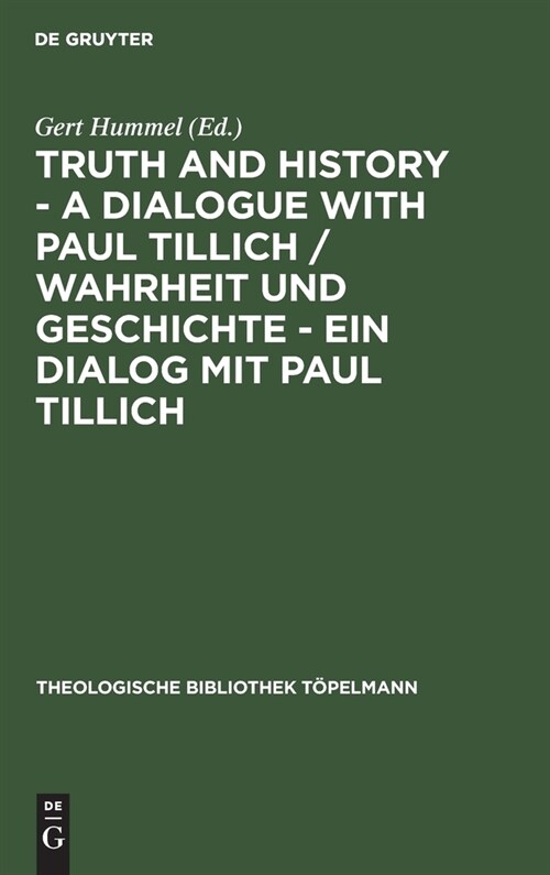Truth and History - A Dialogue with Paul Tillich / Wahrheit Und Geschichte - Ein Dialog Mit Paul Tillich: Proceedings of the VI. International Symposi (Hardcover, Reprint 2020)