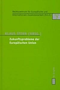 Zukunftsprobleme der Europ?schen Union (Hardcover, Reprint 2015)