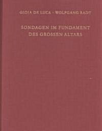 Sondagen Im Fundament Des Gro?n Altars (Hardcover)