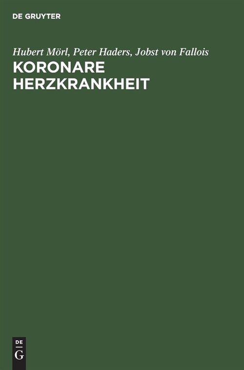 Koronare Herzkrankheit: Diagnostik Und Therapie in Der Praxis (Hardcover, Reprint 2020)