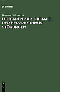 Leitfaden Zur Therapie Der Herzrhythmusst?ungen (Hardcover, 3, Reprint 2012)