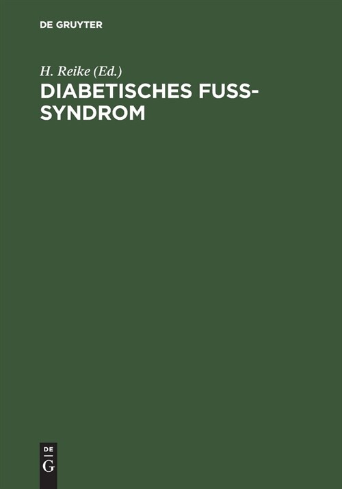 Diabetisches Fu?Syndrom: Diagnostik Und Therapie Der Grunderkrankungen Und Komplikationen (Paperback, Reprint 2019)