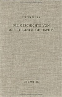 Die Geschichte von der Thronfolge Davids (2 Sam 9-20; 1 K? 1-2) (Hardcover, Reprint 2014)