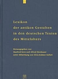 Lexikon Der Antiken Gestalten in Den Deutschen Texten Des Mittelalters (Hardcover)