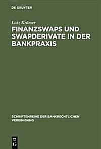 Finanzswaps Und Swapderivate in Der Bankpraxis (Hardcover)