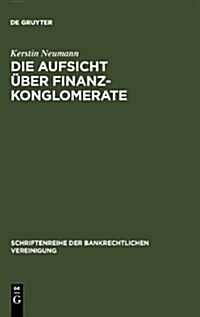 Die Aufsicht ?er Finanzkonglomerate (Hardcover, Reprint 2011)