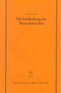 Die Entdeckung der Menschenrechte : zum 50. Jahrestag der Allgemeinen Menschenrechtserklarung vom 10. Dezember 1948 : Vortrag gehalten vor der Juristischen Gesellschaft zu Berlin am 25. November 1998