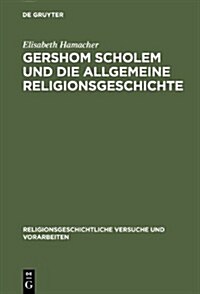 Gershom Scholem Und Die Allgemeine Religionsgeschichte (Hardcover)