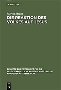 Die Reaktion Des Volkes Auf Jesus (Hardcover)