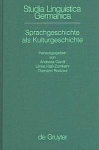 Sprachgeschichte ALS Kulturgeschichte (Hardcover)