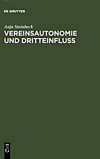 Vereinsautonomie und Dritteinflu? (Hardcover, Reprint 2012)