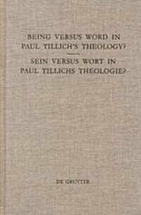 Being Versus Word in Paul Tillichs Theology / Sein Versus Wort in Paul Tillichs Theologie: Proceedings of the VII. International Paul-Tillich-Symposi (Hardcover, Reprint 2011)