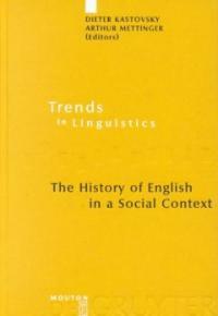 The history of English in a social context: a contribution to historical sociolinguistics