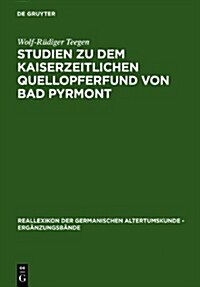 Studien Zu Dem Kaiserzeitlichen Quellopferfund Von Bad Pyrmont (Hardcover)