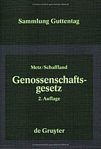 Genossenschaftsgesetz: (gesetz, Betreffend Die Erwerbs- Und Wirtschaftsgenossenschaften) (Hardcover, 2, 2. Aufl.)