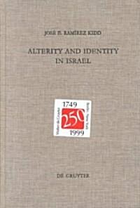 Alterity and Identity in Israel: The Ger in the Old Testament (Hardcover, Reprint 2012)