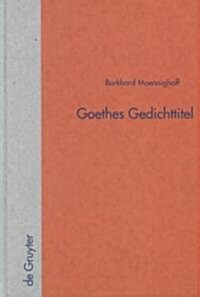 Goethes Gedichttitel (Hardcover)