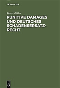 Punitive Damages Und Deutsches Schadensersatzrecht (Hardcover)