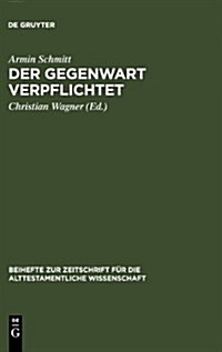 Der Gegenwart verpflichtet (Hardcover, Reprint 2012)