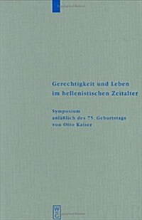 Gerechtigkeit und Leben im hellenistischen Zeitalter (Hardcover, Reprint 2015)