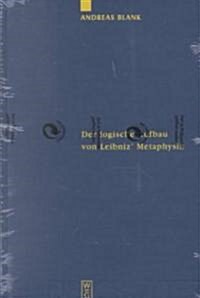 Der Logische Aufbau Von Leibniz Metaphysik (Hardcover)