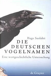 Die Deutschen Vogelnamen: Eine Wortgeschichtliche Untersuchung (Hardcover, ., 2nd Photomec)