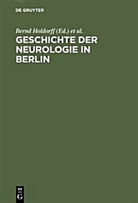 Geschichte Der Neurologie in Berlin (Hardcover)