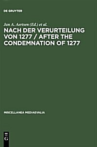 Nach Der Verurteilung Von 1277 / After the Condemnation of 1277: Philosophie Und Theologie an Der Universit? Von Paris Im Letzten Viertel Des 13. Jah (Hardcover, Reprint 2013)