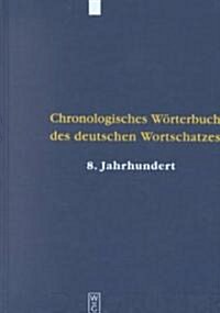 Der Wortschatz Des 8. Jahrhunderts (Und Fruherer Quellen): (Titelabkurzung: Chwdw8) (Hardcover)