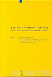 Kant Und Die Berliner Aufkl?ung: Akten Des IX. Internationalen Kant-Kongresses. Bd. I: Hauptvortr?e. Bd. II: Sektionen I-V. Bd. III: Sektionen VI-X: (Hardcover, Reprint 2013)