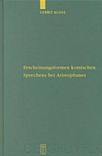 Erscheinungsformen Komischen Sprechens Bei Aristophanes (Hardcover)