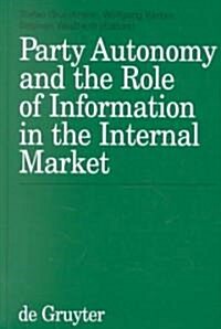 Party Autonomy and the Role of Information in the Internal Market (Hardcover)