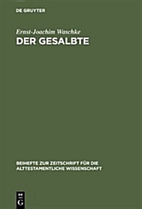 Der Gesalbte: Studien Zur Alttestamentlichen Theologie (Hardcover, Reprint 2013)