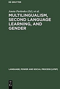 Multilingualism, Second Language Learning, and Gender (Hardcover)