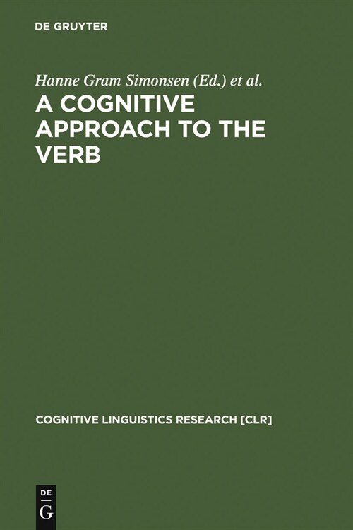 A Cognitive Approach to the Verb: Morphological and Constructional Perspectivs (Hardcover, Reprint 2010)