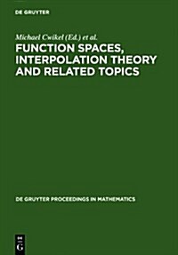 Function Spaces, Interpolation Theory and Related Topics: Proceedings of the International Conference in Honour of Jaak Peetre on His 65th Birthday. L (Hardcover, Reprint 2012)