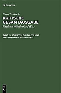 Schriften Zur Politik Und Kulturphilosophie (1918-1923) (Hardcover)