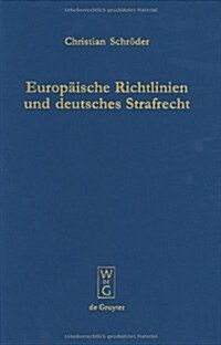 Europ?sche Richtlinien und deutsches Strafrecht (Hardcover, Reprint 2017)