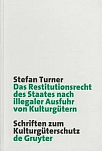 Das Restitutionsrecht des Staates nach illegaler Ausfuhr von Kulturg?ern (Hardcover, Reprint 2014)