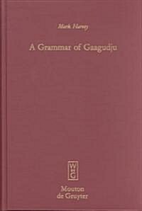 A Grammar of Gaagudju (Hardcover)