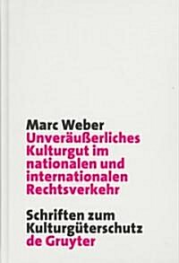 Unver??rliches Kulturgut im nationalen und internationalen Rechtsverkehr (Hardcover, Reprint 2014)