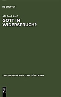 Gott im Widerspruch? (Hardcover, Reprint 2011)