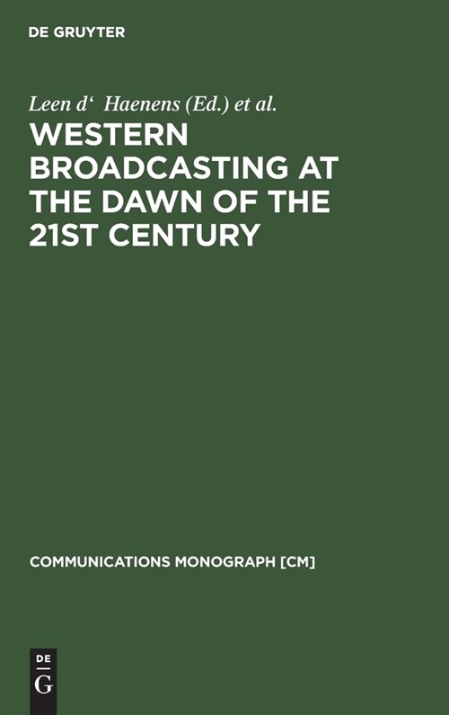 Western Broadcasting at the Dawn of the 21st Century: (mouton Textbook) (Hardcover, Reprint 2021)