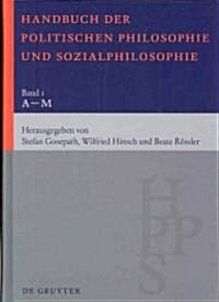 Handbuch Der Politischen Philosophie Und Sozialphilosophie: Band 1: A - M. Band 2: N - Z (Hardcover)