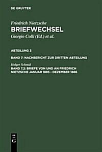 Briefe Von Und an Friedrich Nietzsche Januar 1885 - Dezember 1886 (Hardcover)