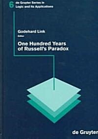 One Hundred Years of Russell큦 Paradox: Mathematics, Logic, Philosophy (Hardcover)