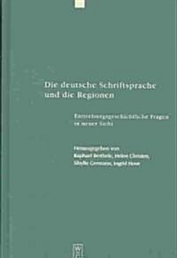 Die Deutsche Schriftsprache Und Die Regionen: Entstehungsgeschichtliche Fragen in Neuer Sicht (Hardcover)